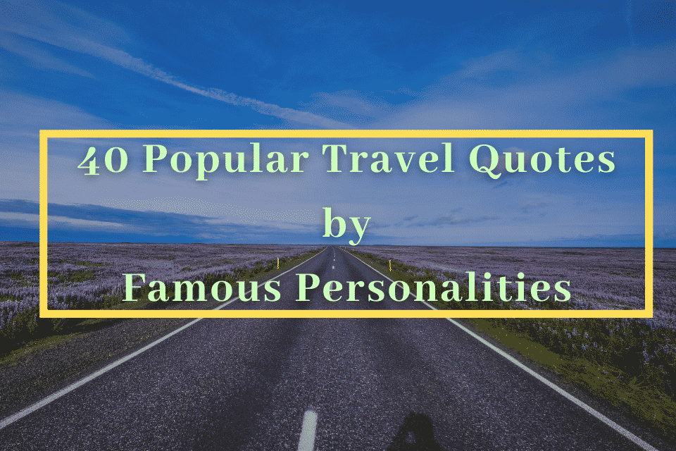 40 Interesting Travel Quotes From Famous Personalities 2 Read more about the article 40 Interesting Travel Quotes From Famous Personalities