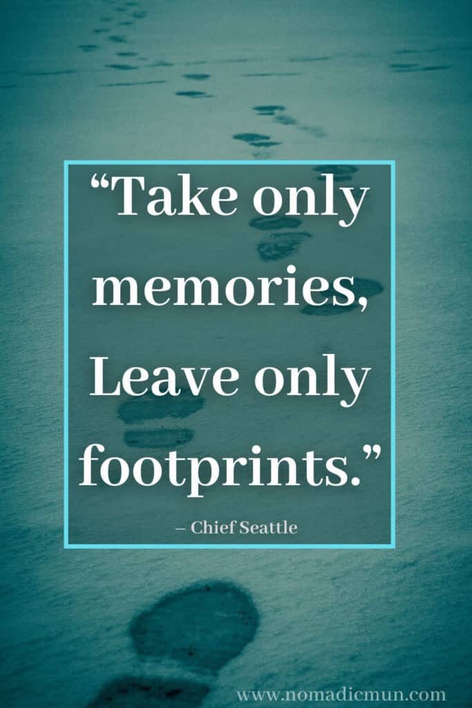 100 Best Travel Quotes with Photos 15 Take only memories Leave only footprints Chief Seattlet