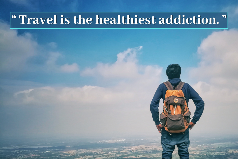 100 Best Travel Quotes with Photos 67 Best travel quote-Travel is the healthiest addiction
