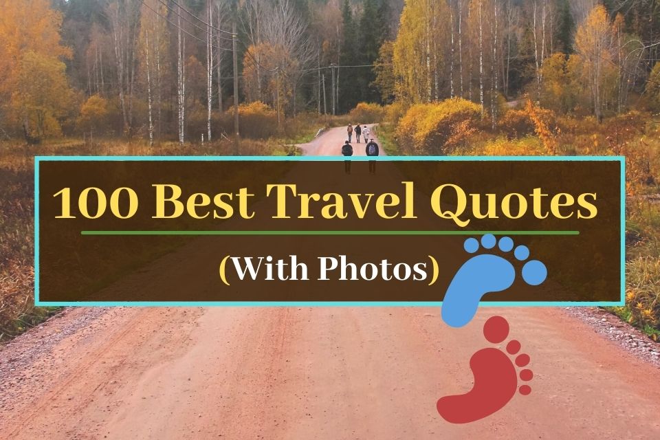 100 Best Travel Quotes with Photos 1 You are currently viewing 100 Best Travel Quotes with Photos